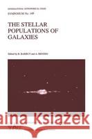 The Stellar Populations of Galaxies International Astronomical Union         B. Barbuy A. Renzini 9780792316985 Kluwer Academic Publishers