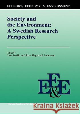 Society and the Environment: A Swedish Research Perspective Svedin, U. 9780792317968 Kluwer Academic Publishers