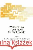 Water Saving Techniques for Plant Growth H. Verplancke E. B. a. D M. F. D 9780792318514 Kluwer Academic Publishers