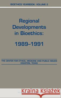 Bioethics Yearbook: Regional Developments in Bioethics: 1989-1991 Lustig, B. a. 9780792318934 Kluwer Academic Publishers