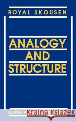 Analogy and Structure Royal Skousen R. Skousen 9780792319351 Springer