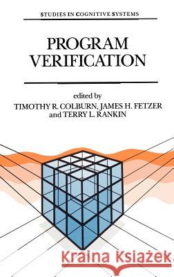 Program Verification: Fundamental Issues in Computer Science Colburn, Timothy T. R. 9780792319658