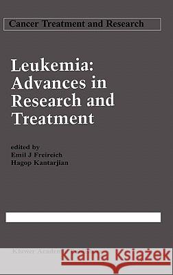 Leukemia: Advances in Research and Treatment Emil J. Freireich Hagop Kantarjian  9780792319672 Kluwer Academic Publishers