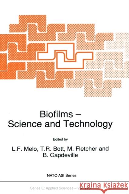 Biofilms - Science and Technology L. F. Melo T. R. Bott M. Fletcher 9780792320227 Springer