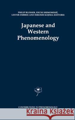 Japanese and Western Phenomenology Philip Blosser Eiichi Shimomisse L. Embree 9780792320753