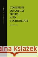 Coherent Quantum Optics and Technology Motoichi Ohtsu 9780792320791