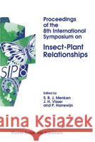 Proceedings of the 8th International Symposium on Insect-Plant Relationships Steph B. J. Menken J. H. Visser Paul Harrewijn 9780792320999 Kluwer Academic Publishers