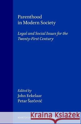 Parenthood in Modern Society: Legal and Social Issues for the Twenty-First Century Eekelaar 9780792321231 Brill Academic Publishers