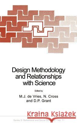 Design Methodology and Relationships with Science M. J. d N. Cross N. P. Grant 9780792321910 Springer