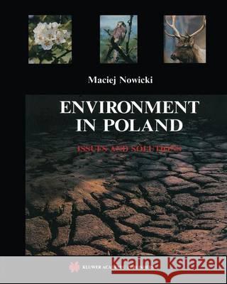 Environment in Poland: Issues and Solutions Nowicki, Maciej 9780792322696 Kluwer Academic Publishers