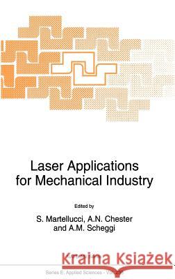 Laser Applications for Mechanical Industry S. Martellucci Arthur N. Chester A. M. Verg 9780792323037