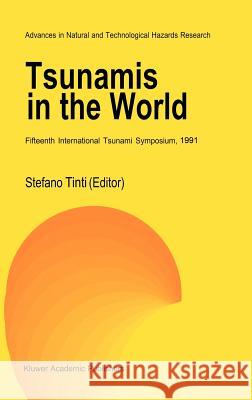 Tsunamis in the World: Fifteenth International Tsunami Symposium, 1991 Tinti, Stefano 9780792323167 Springer