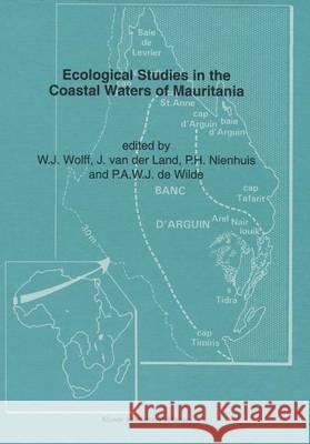 Ecological Studies in the Coastal Waters of Mauritania W. J. Wolff J. Va P. H. Nienhuis 9780792323228 Kluwer Academic Publishers