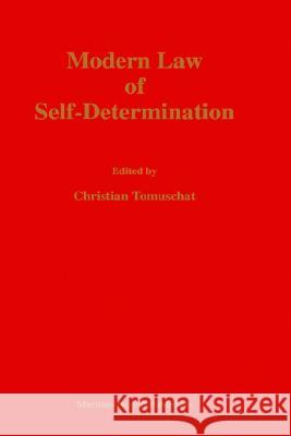Modern Law of Self-Determination Christian Tomuschat 9780792323518 Kluwer Law International