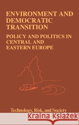 Environment and Democratic Transition:: Policy and Politics in Central and Eastern Europe Vari, A. 9780792323655 Springer