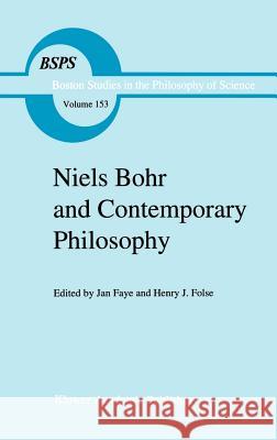 Niels Bohr and Contemporary Philosophy Jan Faye Henry J. Folse J. Faye 9780792323785 Springer