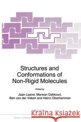 Structures and Conformations of Non-Rigid Molecules J. Laane Marwan Dakkouri Ben Va 9780792324157 Kluwer Academic Publishers