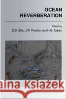 Ocean Reverberation Dale D. Ellis John R. Preston H. G. Urban 9780792324201 Kluwer Academic Publishers