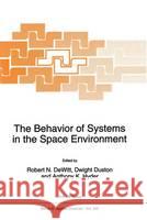 The Behavior of Systems in the Space Environment R. N. DeWitt Dwight Duston Anthony K. Hyder 9780792324539