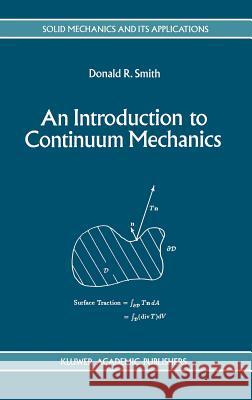 An Introduction to Continuum Mechanics - After Truesdell and Noll Smith, D. R. 9780792324546 Kluwer Academic Publishers