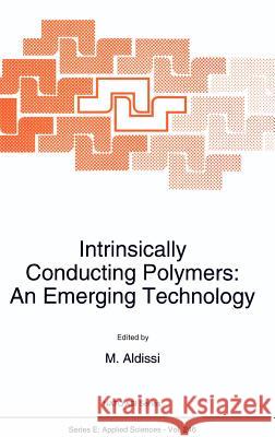 Intrinsically Conducting Polymers: An Emerging Technology M. Aldissi M. Aldissi 9780792324560 Springer