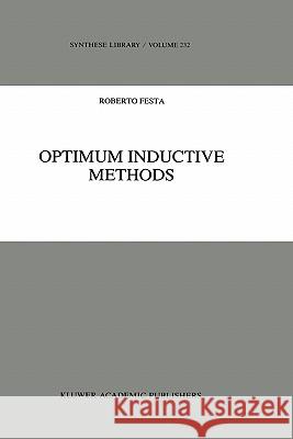 Optimum Inductive Methods: A Study in Inductive Probability, Bayesian Statistics, and Verisimilitude Festa, R. 9780792324607 Kluwer Academic Publishers