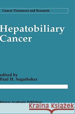 Hepatobiliary Cancer  9780792325017 KLUWER ACADEMIC PUBLISHERS GROUP