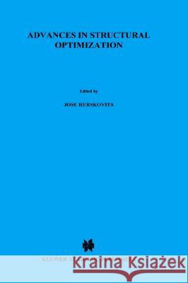 Advances in Structural Optimization Jose Herskovits J. Herskovits 9780792325109 Springer