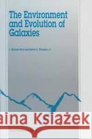 The Environment and Evolution of Galaxies J. M. Shull Harley A. Thronso J. Michael Shull 9780792325413 Kluwer Academic Publishers