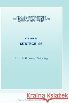 Subtech '93 Society for Underwater Technology         Societ Society for Underwater Technology 9780792325444 Kluwer Academic Publishers