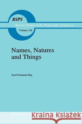 Names, Natures and Things: The Alchemist Jābir Ibn Hayyān and His Kitāb Al-Ahjār (Book of Stones) Haq, Syed Nomanul 9780792325871
