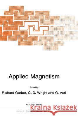 Applied Magnetism Gerber                                   R. Gerber C. D. Wright 9780792326229 Kluwer Academic Publishers