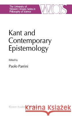 Kant and Contemporary Epistemology P. Parrini Paolo Parrini 9780792326816 Kluwer Academic Publishers
