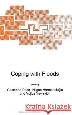 Coping with Floods G. Rossi Nilgun B. Harmanciogammalu V. Yevjevich 9780792327066