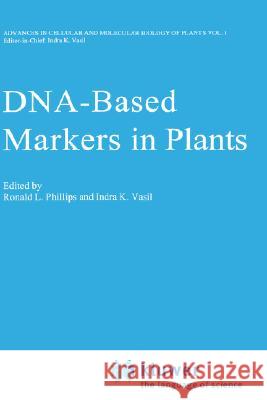 DNA-Based Markers in Plants Phillips, Ronald L. 9780792327141