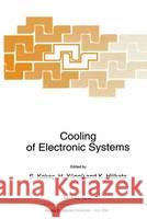 Cooling of Electronic Systems H. Y. Un Sadik Kakac Hafit Yuncu 9780792327363 Kluwer Academic Publishers