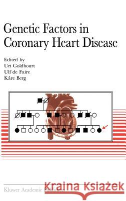 Genetic Factors in Coronary Heart Disease Goldbourt, U. 9780792327523 Kluwer Academic Publishers