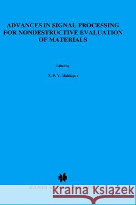 Advances in Signal Processing for Nondestructive Evaluation of Materials Xpv Maldague X. P. Maldague Xavier Maldague 9780792327653 Springer