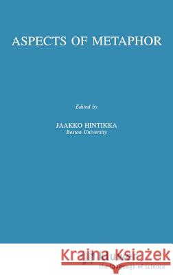 Aspects of Metaphor Jaakko Hintikka J. Hintikka 9780792327868 Springer