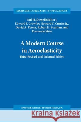 A Modern Course in Aeroelasticity E. H. Dowell Edward F. Crawley Howard C., Jr. Curtiss 9780792327899