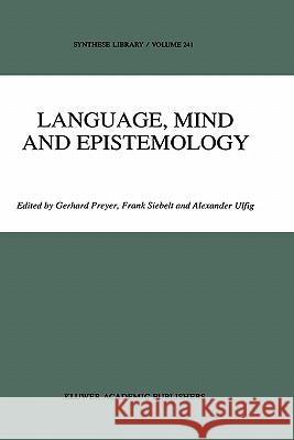 Language, Mind and Epistemology: On Donald Davidson's Philosophy Preyer, G. 9780792328117 Springer