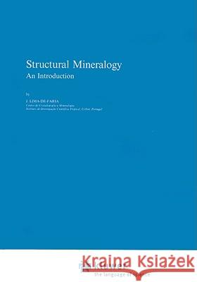 Structural Mineralogy: An Introduction Lima-de-Faria, J. 9780792328216 Kluwer Academic Publishers
