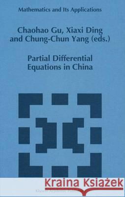 Partial Differential Equations in China Chaohao Gu Xiaxi Ding Chung-Chun Yang 9780792328575 Kluwer Academic Publishers