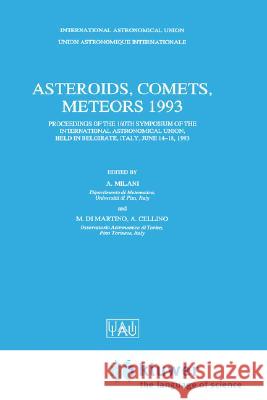 Asteroids, Comets, Meteors 1993 International Astronomical Union         A. Milani M. D 9780792328803 Springer