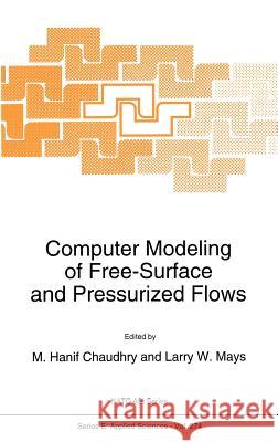 Computer Modeling of Free-Surface and Pressurized Flows M. Hanif Chaudhry L. Mays 9780792329466