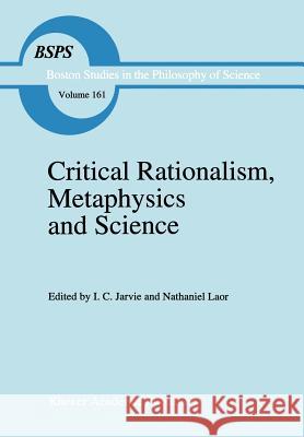 Critical Rationalism, Metaphysics and Science: Essays for Joseph Agassi Volume I Jarvie, I. C. 9780792329602 Kluwer Academic Publishers