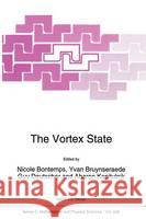 The Vortex State N. Bontemps Yvan Bruynseraede Guy Deutscher 9780792329718 Kluwer Academic Publishers