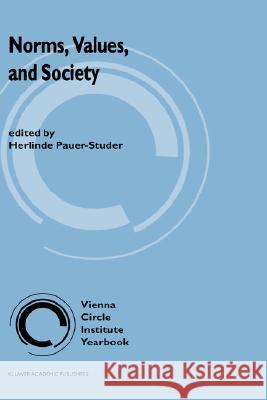 Norms, Values, and Society H. Pauer-Studer Herlinde Pauer-Studer 9780792330714 Kluwer Academic Publishers