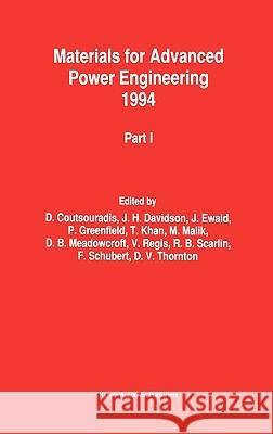 Materials for Advanced Power Engineering 1994: Proceedings of a Conference Held in Liège, Belgium, 3-6 October 1994 Coutsouradis, D. 9780792330769 Kluwer Academic Publishers