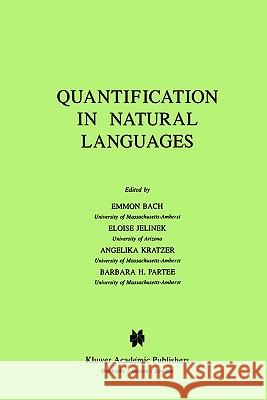 Quantification in Natural Languages Emmon Bach Barbara H. Partee Eloise Jelinek 9780792331292 Kluwer Academic Publishers